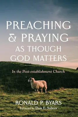 Kázanie a modlitba, akoby na Bohu záležalo - Preaching and Praying as Though God Matters