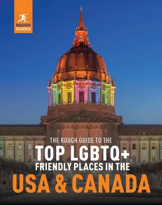 Sprievodca Rough Guide po najlepších miestach v USA a Kanade, ktoré sú priateľské k LGBTQ+ ľuďom - The Rough Guide to the Top LGBTQ+ Friendly Places in the USA & Canada