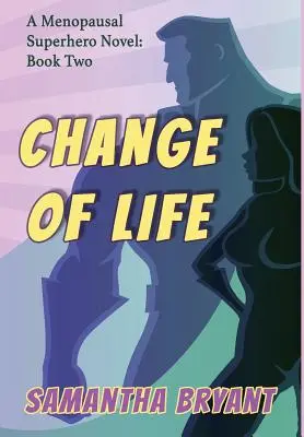Zmena života: Menopauzálne superhrdinky, kniha druhá - Change of Life: Menopausal Superheroes, Book Two