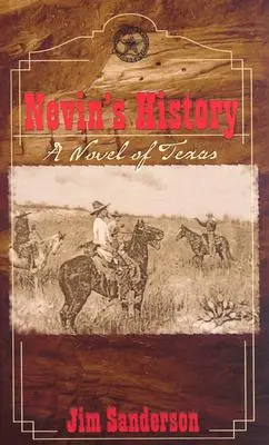 Nevinova história: Román z Texasu - Nevin's History: A Novel of Texas