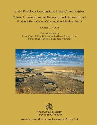 Rané pueblové zamestnania v oblasti Chaco: Zväzok I, časť 2: Vykopávky a prieskum lokalít Basketmaker III a Pueblo I, Chaco Canyon, Nové Mexiko - Early Puebloan Occupations in the Chaco Region: Volume I, Part 2: Excavations and Survey of Basketmaker III and Pueblo I Sites, Chaco Canyon, New Mexi
