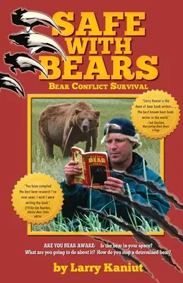 Bezpečne s medveďmi: Príručka na prežitie konfliktov s medveďmi - SAFE with Bears: Bear Conflict Survival Guide