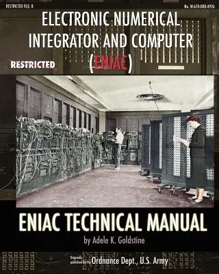 Elektronický numerický integrátor a počítač (ENIAC) Technická príručka ENIAC - Electronic Numerical Integrator and Computer (ENIAC) ENIAC Technical Manual