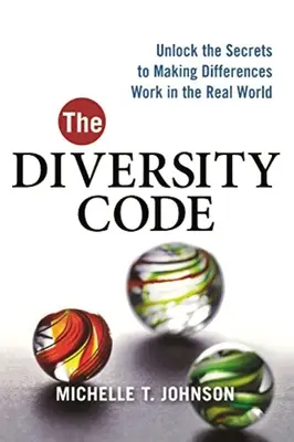 Kód rozmanitosti: Odhaľte tajomstvo fungovania rozdielov v reálnom svete - The Diversity Code: Unlock the Secrets to Making Differences Work in the Real World