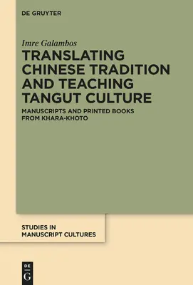 Preklad čínskej tradície a vyučovanie tangutskej kultúry: Rukopisy a tlačené knihy z Khara-Khoto - Translating Chinese Tradition and Teaching Tangut Culture: Manuscripts and Printed Books from Khara-Khoto