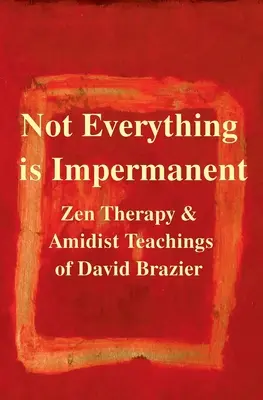 Nie všetko je nemenné - Not Everything Is Impermanent