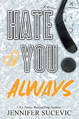 Nenávidím ťa navždy (špeciálne vydanie): Športová romanca pre nových dospelých s názvom Enemies-to_lovers - Hate You Always (Special Edition): An Enemies-to_lovers New Adult Sports Romance