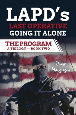 Program - Kniha druhá: Posledný operatívec losangeleskej polície. Ideme na vlastnú päsť. - The Program - Book Two: LAPD's Last Operative. Going It Alone.