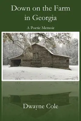 Na farme v Georgii: Poetické spomienky - Down on the Farm in Georgia: A Poetic Memoir