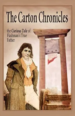 Kartónové kroniky: (Aziloth Books) - The Carton Chronicles: The Curious Tale of Flashman's True Father (Aziloth Books)