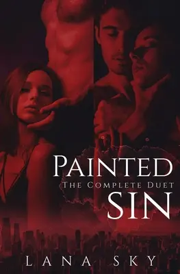 Kompletný duet The Painted Sin: An Enemies to Lovers Miliardárska romanca - The Complete Painted Sin Duet: An Enemies to Lovers Billionaire Romance
