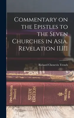 Komentár k Listom siedmim cirkvám v Ázii. Zjavenie Jána II.III - Commentary on the Epistles to the Seven Churches in Asia. Revelation II.III