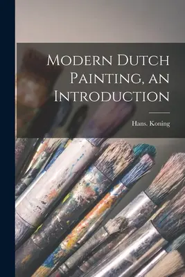 Moderné holandské maliarstvo, úvod - Modern Dutch Painting, an Introduction