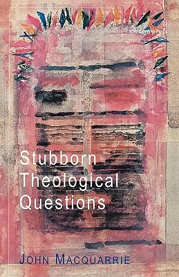 Tvrdohlavé teologické otázky - Stubborn Theological Questions