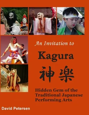 Pozvanie do Kagury: Kagura: Skrytý klenot tradičného japonského divadelného umenia - An Invitation to Kagura: Hidden Gem of the Traditional Japanese Performing Arts