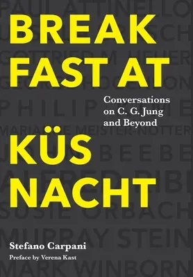 Raňajky v Ksnachte: Jung a ďalšie témy. - Breakfast At Ksnacht: Conversations on C.G. Jung and Beyond