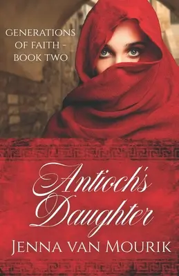 Dcéra Antiochie: Generácie viery Kniha 2 - Antioch's Daughter: Generations of Faith Book 2