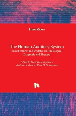 Ľudský sluchový systém: Základné vlastnosti a aktualizácie audiologickej diagnostiky a terapie - The Human Auditory System: Basic Features and Updates on Audiological Diagnosis and Therapy