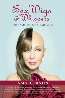 Sex, parochne a šepoty: Láska a život s vypadávaním vlasov - Sex, Wigs & Whispers: Love and Life with Hair Loss