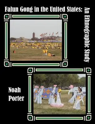 Falun Gong v Spojených štátoch: Etnografická štúdia - Falun Gong in the United States: An Ethnographic Study