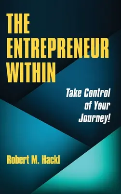 Podnikateľ v sebe: Prevezmite kontrolu nad svojou cestou! - The Entrepreneur Within: Take Control of Your Journey!