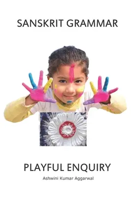 Sanskritská gramatika Hravé pátranie - Sanskrit Grammar Playful Enquiry