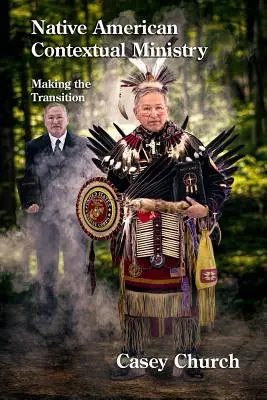 Kontextová služba pôvodných obyvateľov Ameriky: Prechod na novú kultúru - Native American Contextual Ministry: Making the Transition