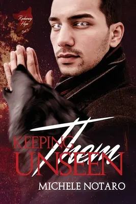Udržať ich neviditeľnými: Kniha 3: Znovuzískanie nádeje - Keeping Them Unseen: Reclaiming Hope Book 3