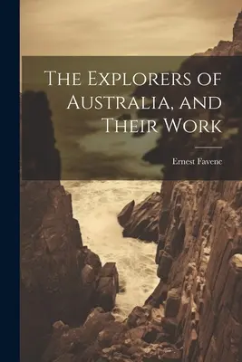 Objavitelia Austrálie a ich dielo - The Explorers of Australia, and Their Work