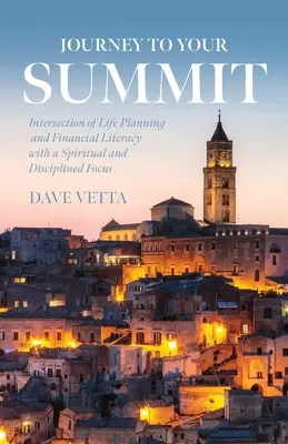 Cesta na svoj vrchol: Prepojenie plánovania života a finančnej gramotnosti s duchovným a disciplinovaným zameraním - Journey to Your Summit: Intersection of Life Planning and Financial Literacy with a Spiritual and Disciplined Focus