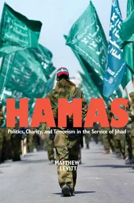 Hamas: Politika, charita a terorizmus v službách džihádu - Hamas: Politics, Charity, and Terrorism in the Service of Jihad