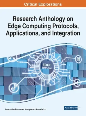 Výskumná antológia o protokoloch, aplikáciách a integrácii Edge Computing - Research Anthology on Edge Computing Protocols, Applications, and Integration