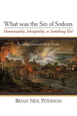 Čo bol sodomský hriech: homosexualita, nehostinnosť alebo niečo iné? - What was the Sin of Sodom: Homosexuality, Inhospitality, or Something Else?