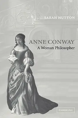 Anne Conwayová: Žena filozofka - Anne Conway: A Woman Philosopher