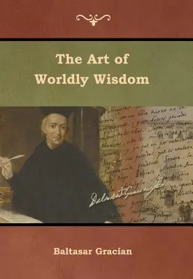 Umenie svetskej múdrosti - The Art of Worldly Wisdom