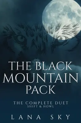Čierna horská svorka: Kompletný duet: (Temná paranormálna romanca) - The Black Mountain Pack: The Complete Duet: Shift & Howl (A Dark Paranormal Romance)