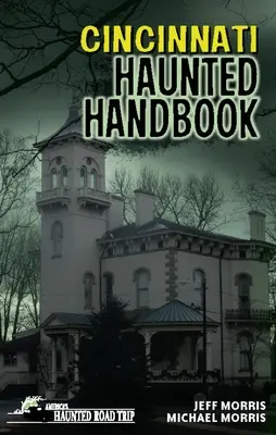 Príručka o strašidlách v Cincinnati - Cincinnati Haunted Handbook