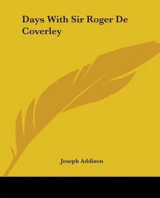 Dni so sirom Rogerom de Coverley - Days With Sir Roger De Coverley