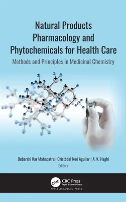 Prírodné produkty farmakológia a fytochemikálie pre zdravotníctvo: Metódy a princípy v medicínskej chémii - Natural Products Pharmacology and Phytochemicals for Health Care: Methods and Principles in Medicinal Chemistry