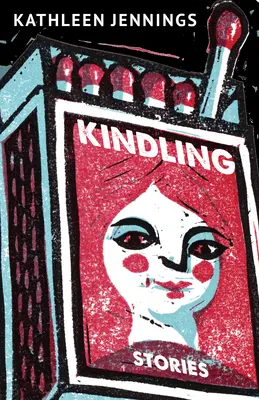 Zapálenie: Príbehy - Kindling: Stories