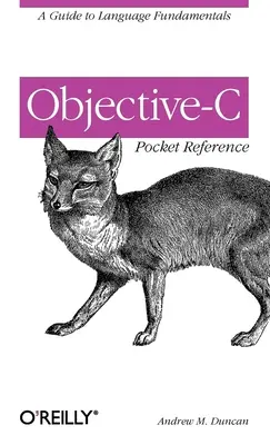 Vrecková príručka Objective-C: Sprievodca základmi jazyka - Objective-C Pocket Reference: A Guide to Language Fundamentals