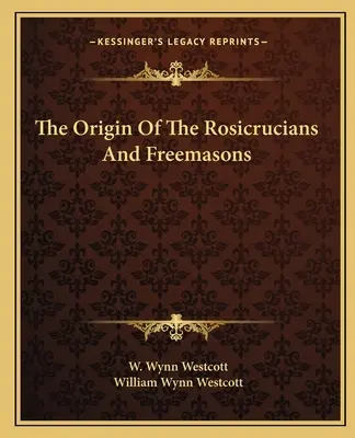 Pôvod rozenkruciánov a slobodomurárov - The Origin Of The Rosicrucians And Freemasons