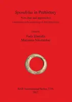 Spondylus v praveku: Nové údaje a prístupy. Príspevky k archeológii škrupinových technológií - Spondylus in Prehistory: New data and approaches. Contributions to the archaeology of shell technologies