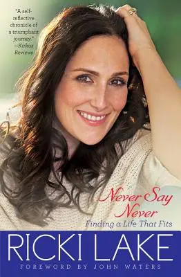 Nikdy nehovor nikdy: Nájsť život, ktorý sa hodí ( ) - Never Say Never: Finding a Life That Fits ( )