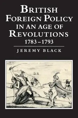 Britská zahraničná politika vo veku revolúcií, 1783-1793 - British Foreign Policy in an Age of Revolutions, 1783-1793