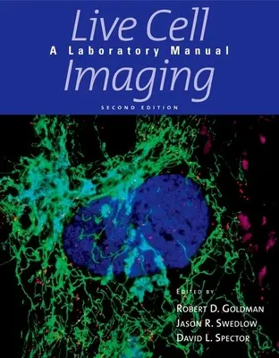 Zobrazovanie živých buniek: Laboratórna príručka - Live Cell Imaging: A Laboratory Manual