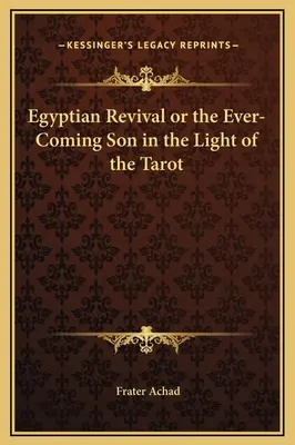 Egyptská obroda alebo večne prichádzajúci syn vo svetle tarotu - Egyptian Revival or the Ever-Coming Son in the Light of the Tarot