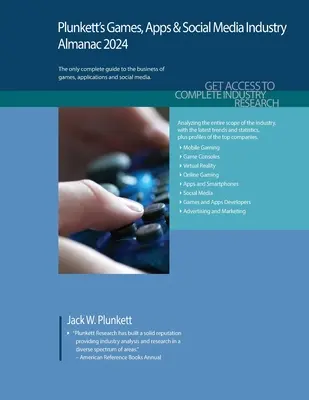 Almanach priemyslu hier, aplikácií a sociálnych médií Plunkett's Games, Apps & Social Media Industry Almanac 2024: Priemysel hier, aplikácií a sociálnych médií: prieskum trhu, štatistiky, trendy a popredné spoločnosti - Plunkett's Games, Apps & Social Media Industry Almanac 2024: Games, Apps & Social Media Industry Market Research, Statistics, Trends and Leading Compa