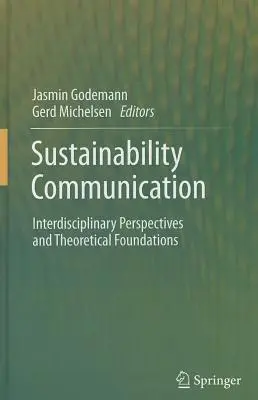 Komunikácia o udržateľnosti: Interdisciplinárne perspektívy a teoretický základ - Sustainability Communication: Interdisciplinary Perspectives and Theoretical Foundation