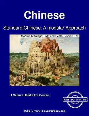 Štandardná čínština: Modul „Manželstvo, narodenie a úmrtie“ - učebný text - Standard Chinese: A modular Approach - Module 'Marriage, Birth and Death' Text